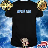Uplifter Be Positive Raise Vibrations Around You shirt