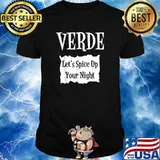 VERDE lets spice up your night halloween shirt