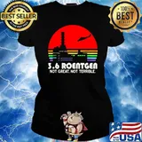 Vintage 3.6 Roentgen not great not terrible s Ladies tee