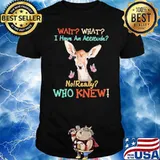Wait what i have an attitude no really who knew deer shirt