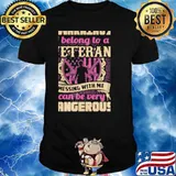 Warning i belong to a veteran messing with me can be very dangerous to your health shirt