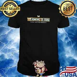 We know its fake you don't have to keep reminding us shirt