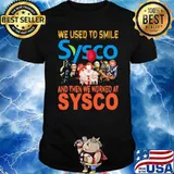 We used to smile Sysco and then we worked at Sysco horror halloween shirt