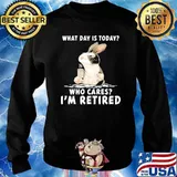What Day Is Today Who Cares Im Retired rabbit Shirt Sweater