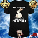 What Day Is Today Who Cares Im Retired rabbit Shirt