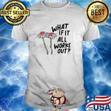What if it all works out flower shirt