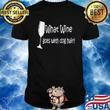 What wine goes with dog hair shirt