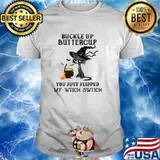 Witch Buckle Up Buttercup You Just Flipped My Witch Switch T-Shirt