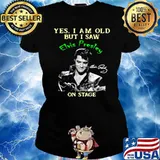 Yes I Am Old But I Saw Elvis Presley On Stage Shirt Ladies tee