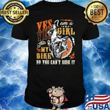 Yes Yes i am a girl this is my bike no you cant ride it No Motorcycles shirt