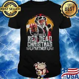 You Have A Red Dead Christmas PArtner Shirt