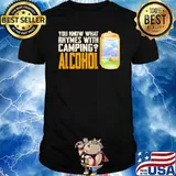 You know what rhymes with camping alcohol shirt