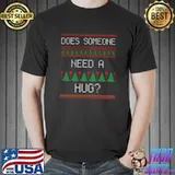 2021 Ugly Sweater Does Someone Need A Hug Merry Christmas T- Unisex