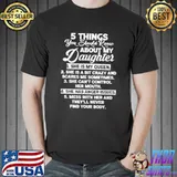 5 Things You Should Know About My Daughter Shirt