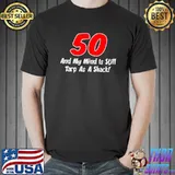50 My Mind Still Tarp As Shack Classic T-Shirt Unisex