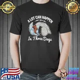 A Lot Can Happen In 3 Days Christian Easter Holiday Shirt Unisex