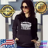 A Wise Man Once Said Nothing To His Wife T-Shirt