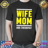 ABA Therapist Behavior Analyst Autism Therapy T-s Unisex