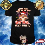 After God Made Me He Said Ho Ho Holy Sheet Fox Shirt