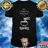 All I Want For Christmas Ramen Lover Anime noodles T-Shirt