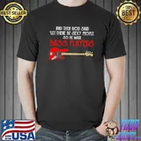And then God said let there be sexy people so he made Bass Players shirt
