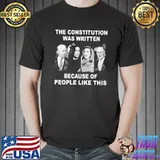 Anti Biden The Constitution Was Written Because Of People Like This Anti Democrats Shirt