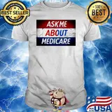 Ask Me About Medicare shirt