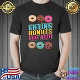 Baby Reveal Eating Donuts For Two Promoted Mom Pregnant T-shirt