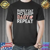 Barely Eat No Sleep Baby Repeat Pink Pacifier New Parent T-Shirt Unisex