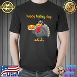 Be Thankful Is Thanksgivings Day - Happy Turkey Day T-Shirt