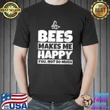 Beekeeping makes me happy you not so much T-Shirt Unisex
