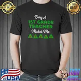 Being A First Grade Teacher Makes Me Merry Funny Christmas T-Shirt