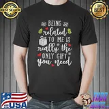 Being Related To Me Funny Christmas Family Xmas Pajamas T-shirt
