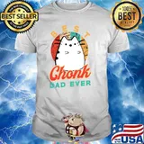 Best Chonk Dad Ever for a Chonk Cat Owner T-shirt