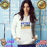 Best matthew Fucking Stafford T-shirt