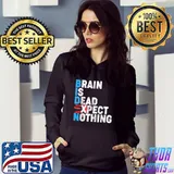 Biden – Brain Is Dead Expect Nothing – Anti Biden Shirt