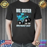 Big Sister Of The Birthday Boy - TRex Dinosaur Monster Truck T-Shirt
