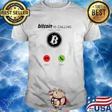 Bitcoin is Calling Bitcoin Proverbs Crypto Currency Design T-Shirt