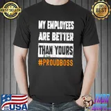 Boss Employee Appreciation Day Funny Quote Workplace Costume T-Shirt