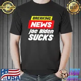 Breaking News Joe Biden Sucks s Unisex