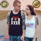 Cardinals Forever Not Just When We Win Shirt Tank Top