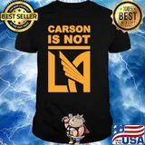 Carson Is Not Los Angeles FC shirt