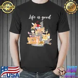Chihuahua Life Is Good Dog Shirt Unisex