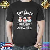 Chillin With My First Grade Snowmies Teacher Xmas T-Shirt