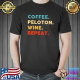 Coffee Peloton Wine Repeat Shirt