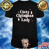 Crazy Christmas Lady Merry Christmas 2021 shirt