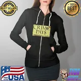 Crime Pays Gold Million Dolla Motive Shirt Full Zip Hooded