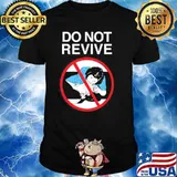 Do not Revive Shirt