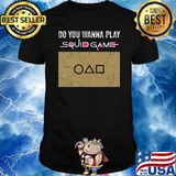 Do You Wanna Play Squid Game Shirt
