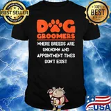 Dog Groomers Where Breeds Are Unknown Dogs Cats Dog T-Shirt